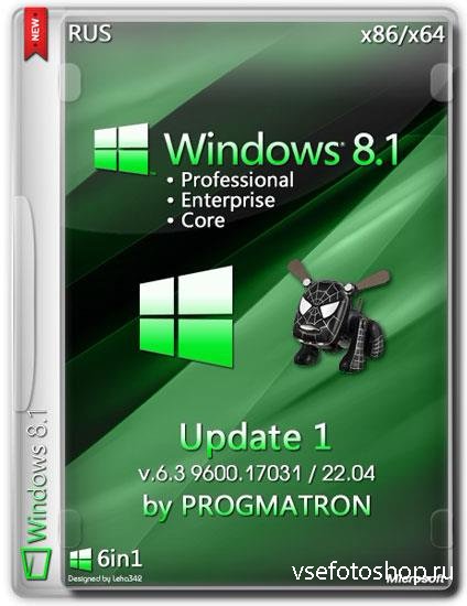 Windows 8.1 Update 1 Core/Pro/Enterprise 6.3 9600.17031 MSDN by Progmatron 6.3 9600.17031 / 22.04 /Pro/Enterprise x86/x64 6.3 9600.17031 MSDN by Progmatron (RUS/2014)