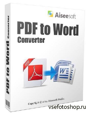 Aiseesoft PDF to Word Converter 3.2.6.22439 Final