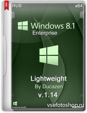 Windows 8.1 Enterprise x64 Lightweight v.1.14 by Ducazen (2014/RUS)