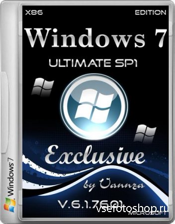 Windows 7 Ultimate SP1 x86 Exclusive by Vannza Edition (2014/RUS/ENG)