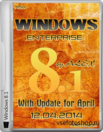 Windows 8.1 Enterprise x64 With Update April 2014 by ALEX 12.04 (2014/RUS)