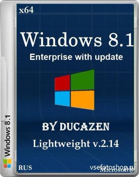Windows 8.1 Enterprise with update 9600.17085 Lightweight v.2.14 by Ducazen ...