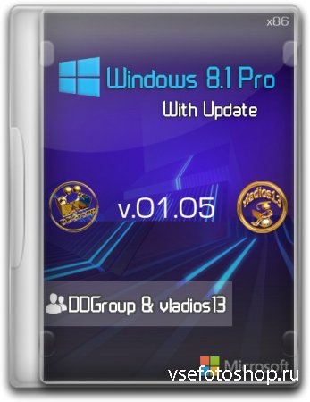 Windows 8.1 Pro vl x86 with Update v.01.05 by DDGroup & vladios13 (2014/RUS ...