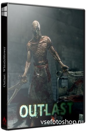 Outlast: Whistleblower (2014/PC/Rus|Eng) RePack by Decepticon