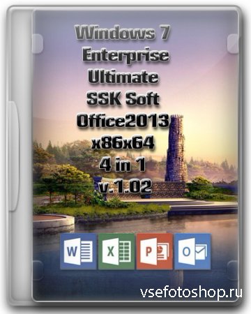 Windows 7 Enterprise & Ultimate SSK Soft & Office2013 x86x64 4 in 1 [v.1.02 ...
