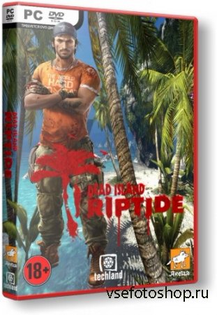 Dead Island: Riptide (2013/PC/Rus) RePack by SeregA-Lus