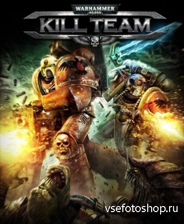 Warhammer 40,000: Kill Team (2014/PC/Eng) RePack by R.G.BestGamer