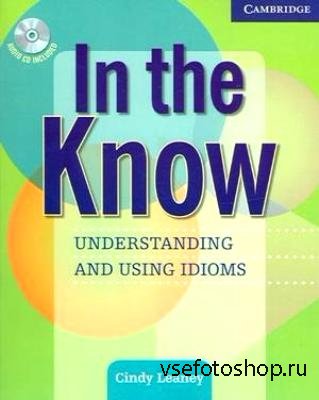 LIM: In the Know - Understanding and Using Idioms ()