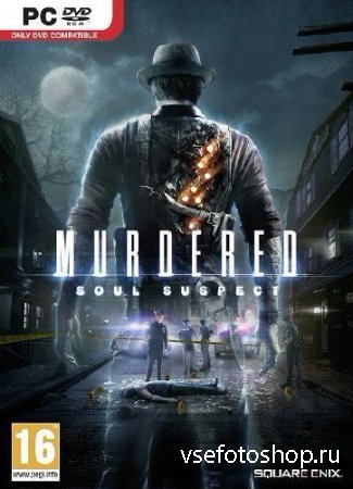 Murdered: Soul Suspect (2014/Rus/PC) RePack  ShTeCvV