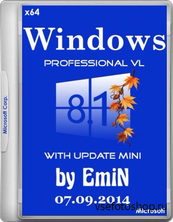 Windows 8.1 Professional VL with update Mini by EmiN 07.09.2014 (x64/RUS)