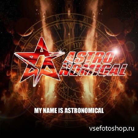 Astronomical - My Name Is Astronomical (2014)