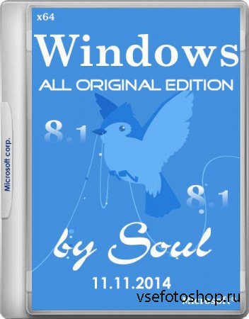 Windows 8.1 with Update All Original Edition by Soul 11.11.2014 (x64/RUS/2014)