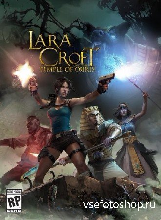 Lara Croft and the Temple of Osiris (+ 6 DLC) (2014/RUS/RePack)