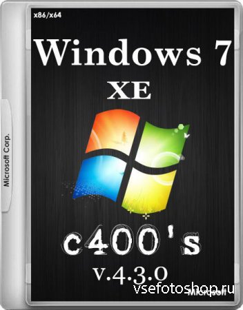 c400's Windows 7 XE v.4.3.0 (x86/x64/RUS/ENG/2015)