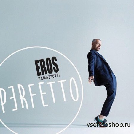 Eros Ramazzotti - Perfetto (2015)
