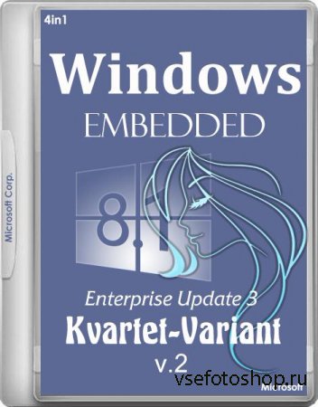 Windows Embedded 8.1 Enterprise Update 3 Kvartet-Variant v.2 4in1 by Bella 2.0 (x64/RUS/2015)