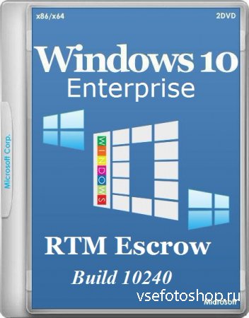 Windows 10 Enterprise x86/x64 RTM Escrow Build 10240 by Andreyonohov (2015/RUS)