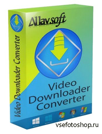 Allavsoft Video Downloader Converter 3.14.3.6318 (2017)