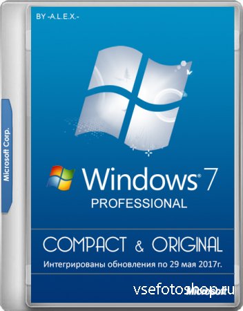 Windows 7 Professional SP1 x86/x64 Compact & Original by -A.L.E.X.- 05.2017 ...