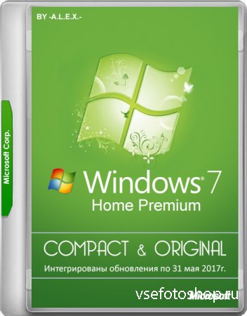 Windows 7 Home Premium SP1 x86/x64 Compact & Original by -A.L.E.X.- 05.2017 ...