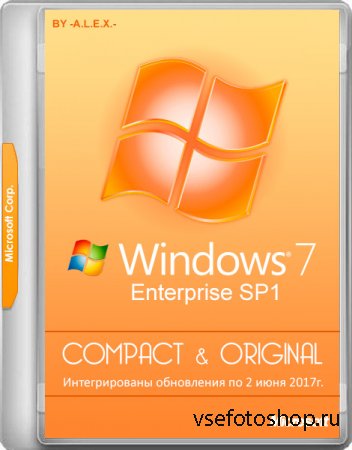 Windows 7 Enterprise SP1 x86/x64 Compact & Original by -A.L.E.X.- 06.2017 ( ...