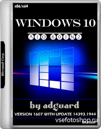 Windows 10 x86/x64 Version 1607 With Update 14393.1944 AIO 60in2 Adguard v. ...