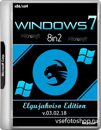 Windows 7 SP1 8in2 x86/x64 Elgujakviso Edition v.03.02.18 (RUS/2018)