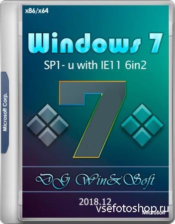 Windows 7 SP1-U with IE11 x86/x64 6in2 DG Win&Soft 2018.12 (ENG/RUS/UKR)